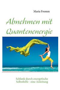 Abnehmen mit Quantenenergie