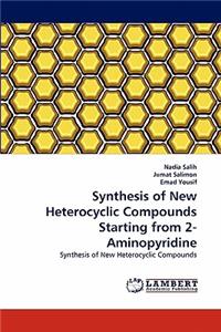 Synthesis of New Heterocyclic Compounds Starting from 2-Aminopyridine