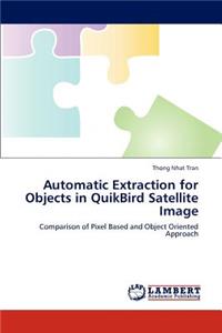 Automatic Extraction for Objects in Quikbird Satellite Image