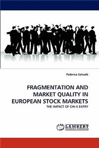 Fragmentation and Market Quality in European Stock Markets