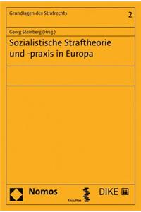 Sozialistische Straftheorie Und -Praxis in Europa