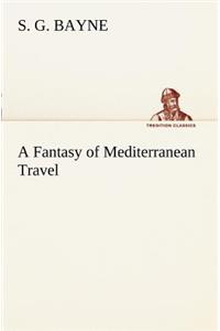 Fantasy of Mediterranean Travel