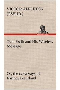 Tom Swift and His Wireless Message