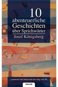 10 abenteuerliche Geschichten über Sprichwörter