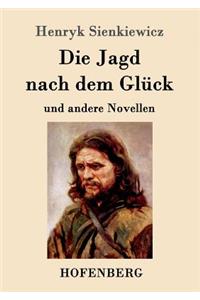 Die Jagd nach dem Glück und andere Novellen