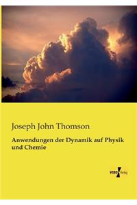 Anwendungen der Dynamik auf Physik und Chemie