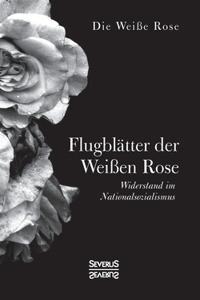 Flugblätter der Weißen Rose