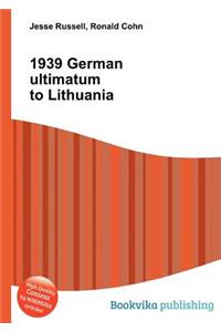 1939 German Ultimatum to Lithuania