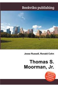 Thomas S. Moorman, Jr.
