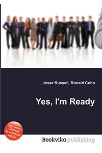 Yes, I'm Ready