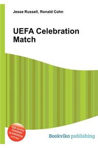 Uefa Celebration Match