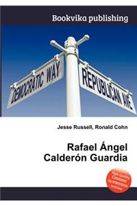 Rafael Angel Calderon Guardia