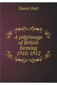 A Pilgrimage of British Farming 1910-1912