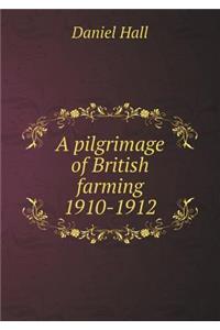 A Pilgrimage of British Farming 1910-1912