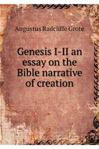 Genesis I-II an essay on the Bible narrative of creation