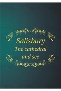 Salisbury the Cathedral and See