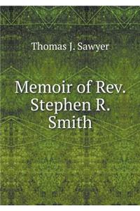 Memoir of Rev. Stephen R. Smith