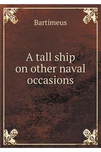 A tall ship on other naval occasions