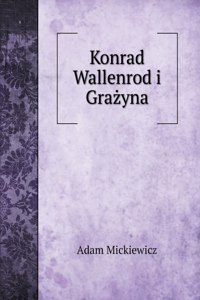 Konrad Wallenrod i Grażyna