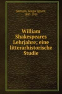 William Shakespeares Lehrjahre