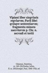 Vlpiani liber singvlaris regvlarvm