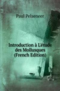 Introduction a L'etude des Mollusques (French Edition)