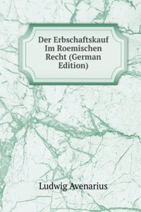 Der Erbschaftskauf Im Roemischen Recht (German Edition)