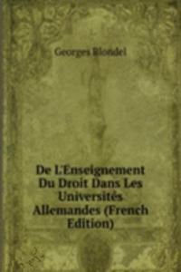 De L'Enseignement Du Droit Dans Les Universites Allemandes (French Edition)