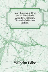 Henri Rousseau. Hrsg. durch die Galerie Alfred Flechtheim, Dusseldorf (German Edition)