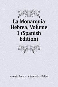 La Monarquia Hebrea, Volume 1 (Spanish Edition)