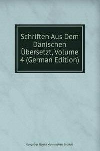 Schriften Aus Dem Danischen Ubersetzt, Volume 4 (German Edition)