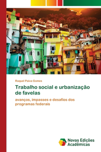 Trabalho social e urbanização de favelas
