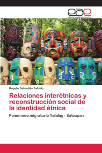 Relaciones interétnicas y reconstrucción social de la identidad étnica