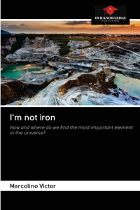 I'm not iron