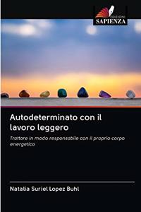 Autodeterminato con il lavoro leggero