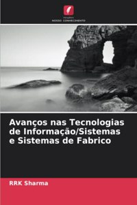 Avanços nas Tecnologias de Informação/Sistemas e Sistemas de Fabrico
