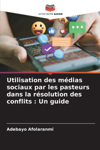 Utilisation des médias sociaux par les pasteurs dans la résolution des conflits