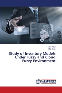 Study of Inventory Models Under Fuzzy and Cloud Fuzzy Environment