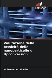 Valutazione della tossicità delle nanoparticelle di Upconversion