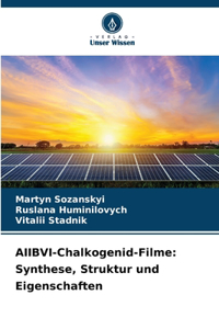 AIIBVI-Chalkogenid-Filme
