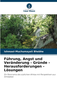 Führung, Angst und Veränderung - Gründe - Herausforderungen - Lösungen