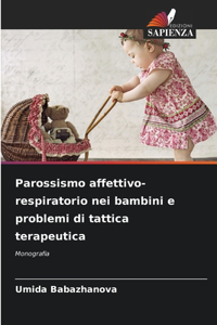 Parossismo affettivo-respiratorio nei bambini e problemi di tattica terapeutica