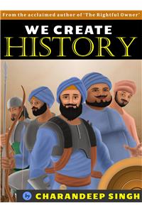 We Create History