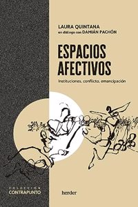 Espacios afectivos: Instituciones, conflicto, emancipacion