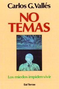 No Temas - Los Miedos Impiden Vivir