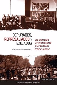 Depurados, represaliados y exiliados: La perdida universitaria durante el franquismo