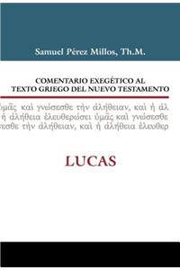 Comentario Exegético Al Texto Griego del Nuevo Testamento: Lucas