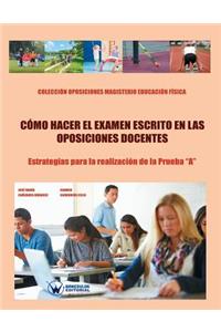 Cómo hacer el examen escrito en las Oposiciones docentes
