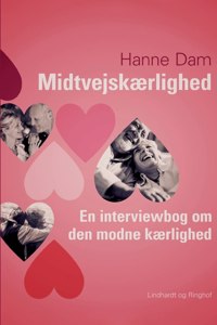 Midtvejskærlighed. En interviewbog om den modne kærlighed