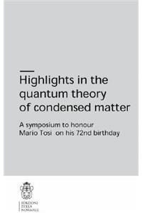 Highlights in the quantum theory of condensed matter